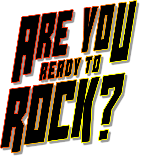 Are You Ready to Rock?